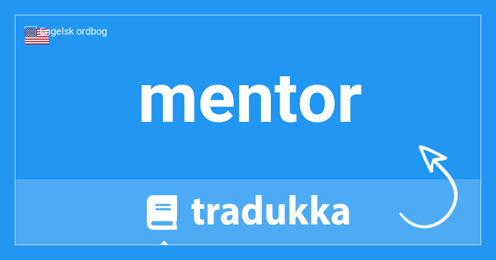 Hvad hedder mentor på Fransk? mentor | Tradukka