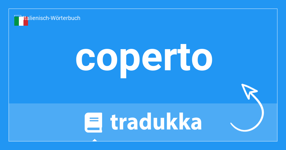 Was heißt coperto auf Deutsch? bedeckt | Tradukka