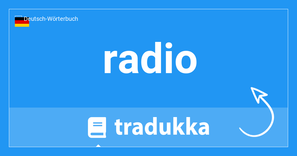Was heißt radio auf Englisch? radio | Tradukka