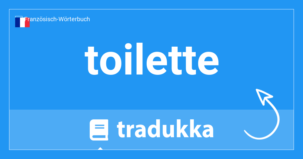 Was heißt toilette auf Englisch? toilet | Tradukka