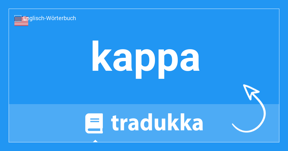 Was heißt kappa auf Italienisch? Kappa | Tradukka