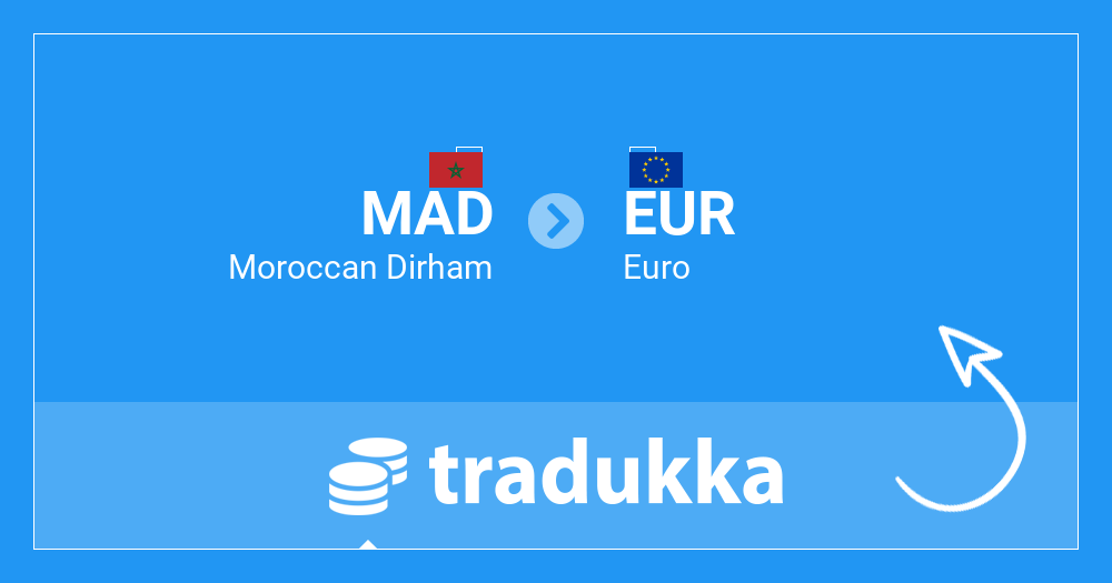 Convert Moroccan Dirham (MAD) to Euro (EUR) | Tradukka