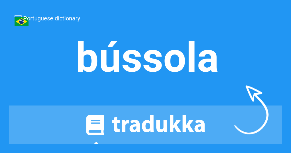 What is bússola in English? Compass | Tradukka