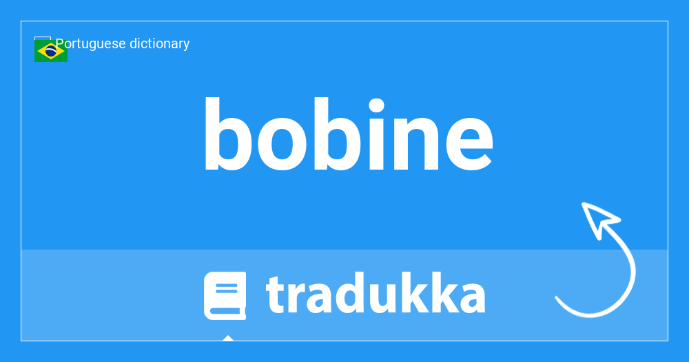 What is bobine in English? Reel | Tradukka