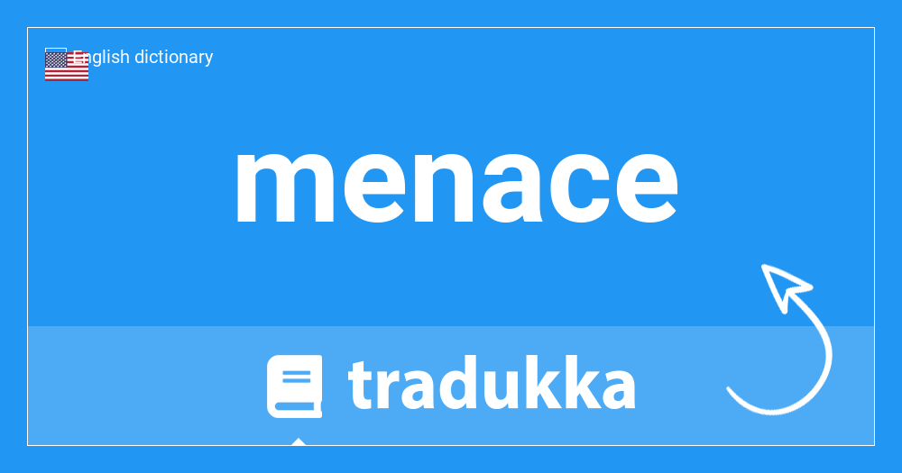Pronunciation of Menace  Definition of Menace 