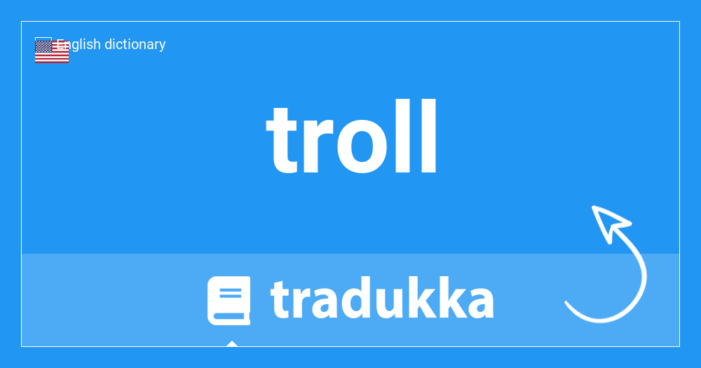 Troll pronunciation and definition 