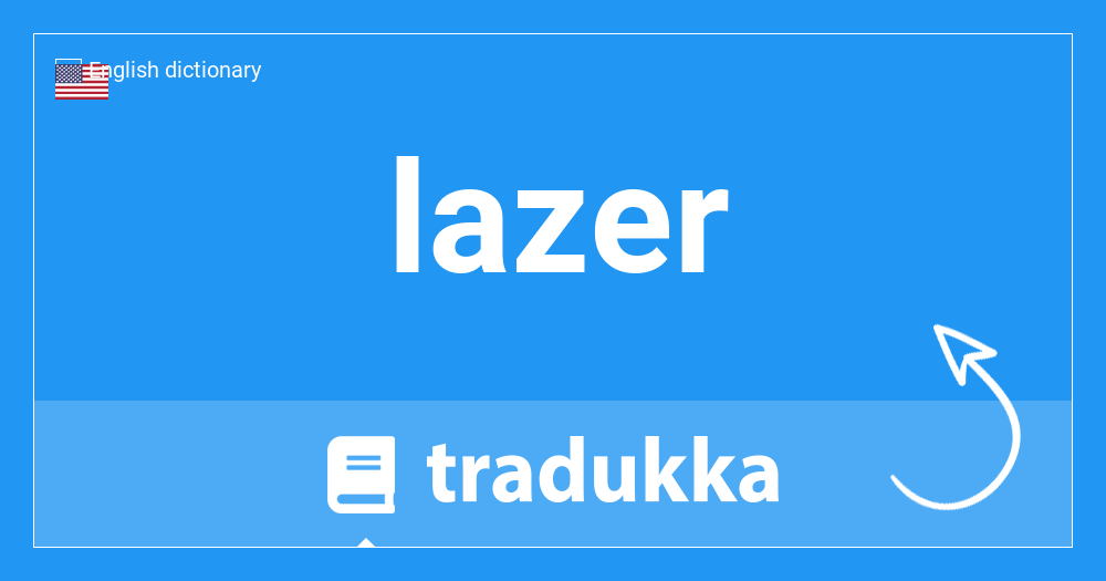 What is lazer in Indonesian? lazer | Tradukka