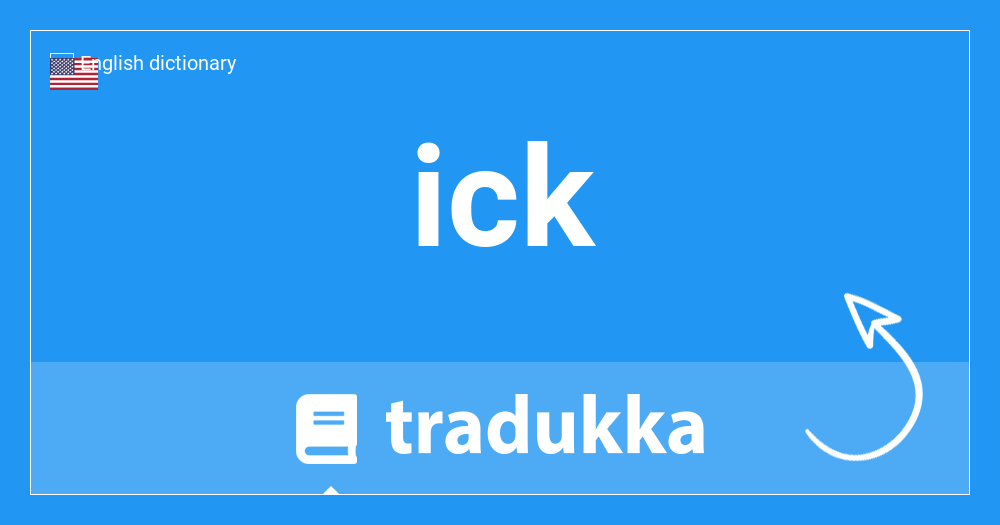 What is ick in French? ick | Tradukka