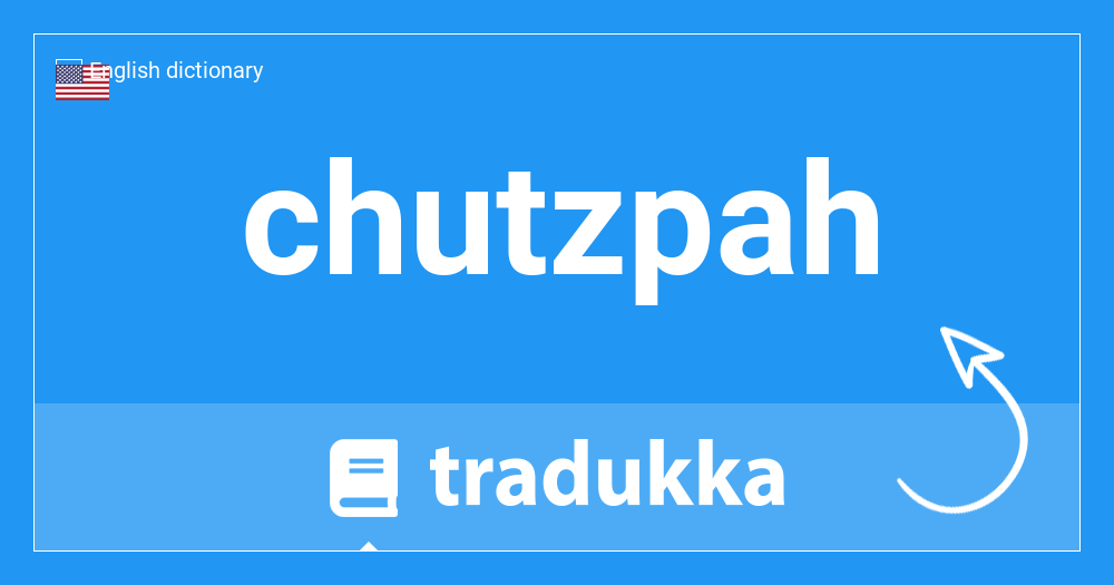 What is chutzpah in Russian? наглость