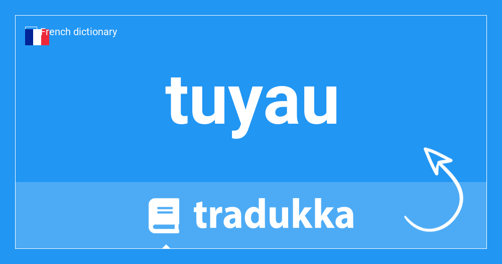 What is tuyau in English? pipe | Tradukka
