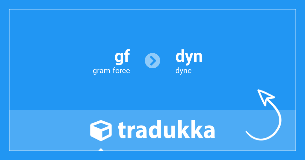 Convert gram-force (gf) to dyne (dyn) | Tradukka