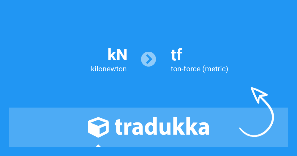 Convert kilonewton (kN) to ton-force (metric) (tf) | Tradukka