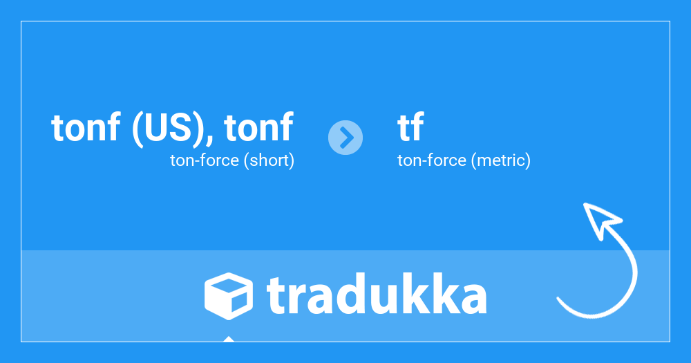 Convert ton-force (short) (tonf (US), tonf) to ton-force (metric) (tf) |  Tradukka