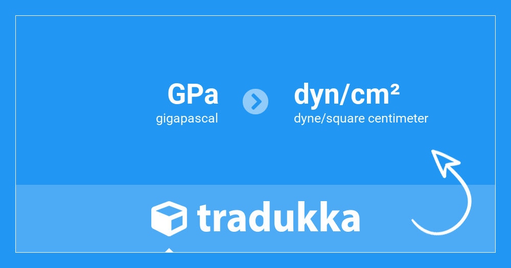 Convert gigapascal (GPa) to dyne/square centimeter (dyn/cm²) | Tradukka
