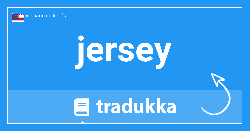 Qué es jersey en Español? Jersey | Tradukka