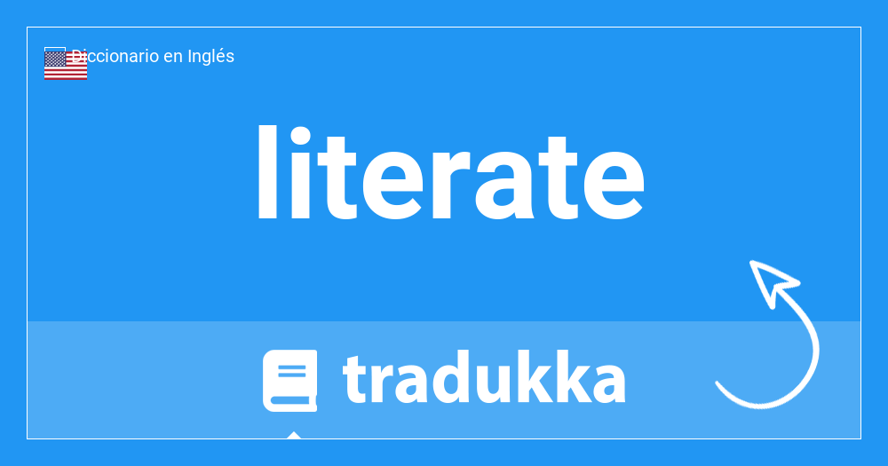 Qué es literate? | Tradukka