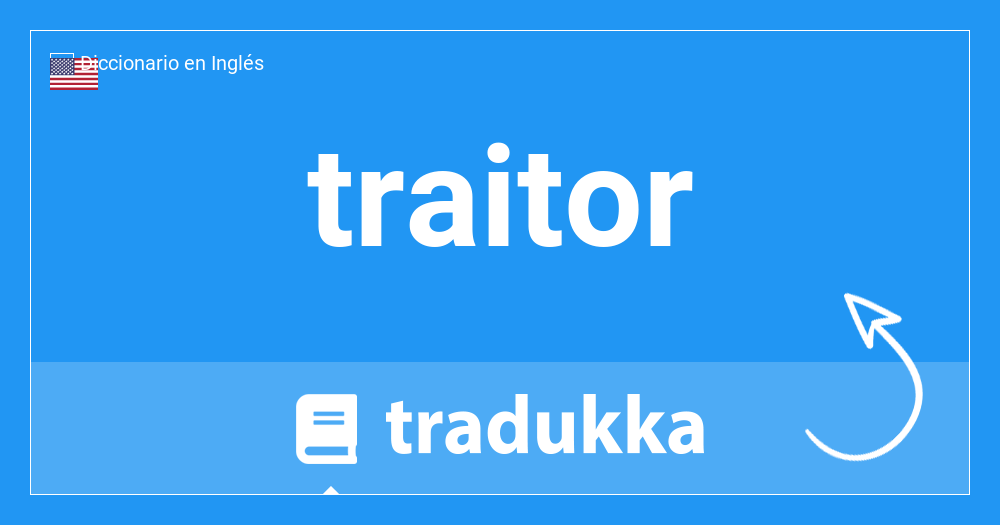 Qué es traitor en Portugués? traidor