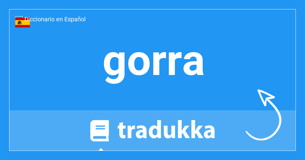 Qué es gorra en Catalán? Gorra | Tradukka