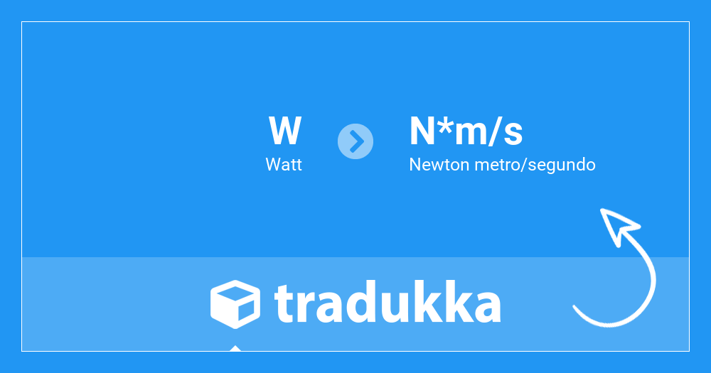 Convertir Watt (W) a Newton metro/segundo (N*m/s) | Tradukka