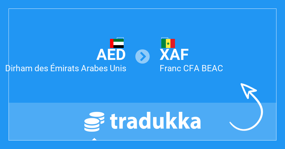 Convertir Dirham des Émirats Arabes Unis (AED) en Franc CFA BEAC (XAF) |  Tradukka