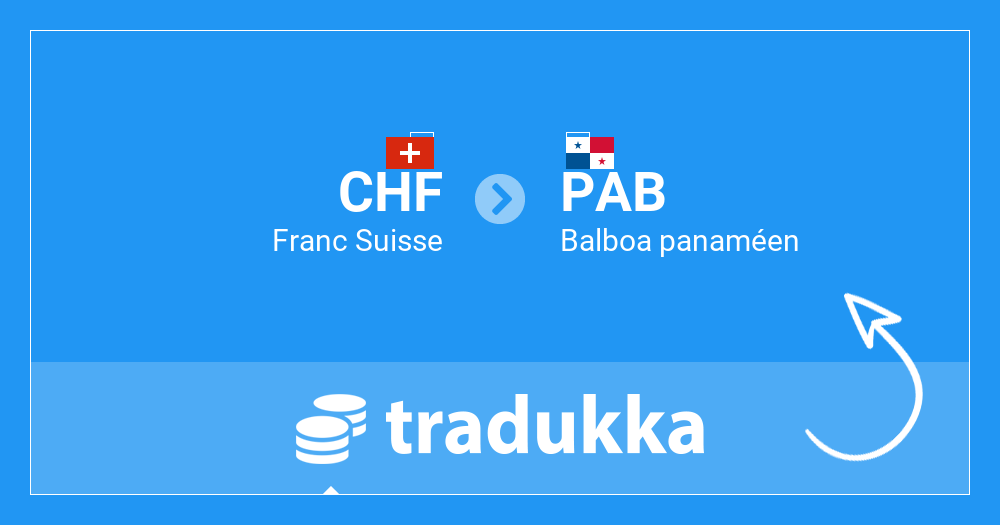 Convertir Franc Suisse (CHF) en Balboa panaméen (PAB) | Tradukka