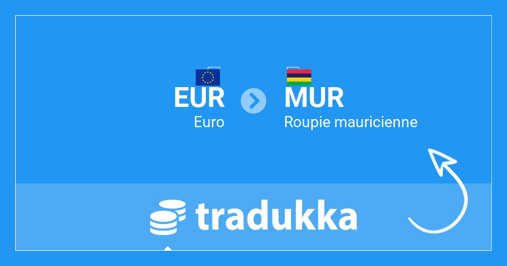 Convertir Euro (EUR) en Roupie mauricienne (MUR) | Tradukka