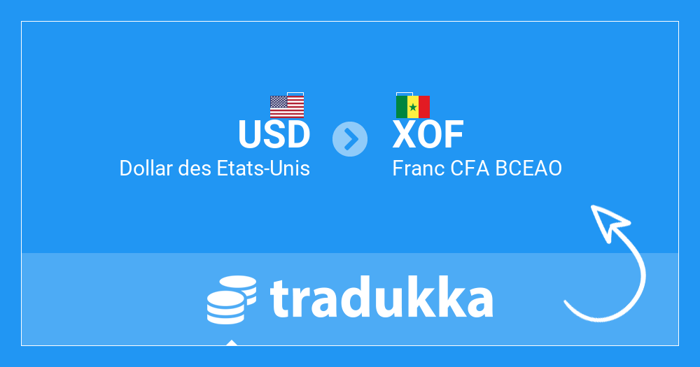 Convertir Dollar des Etats-Unis (USD) en Franc CFA BCEAO (XOF) | Tradukka