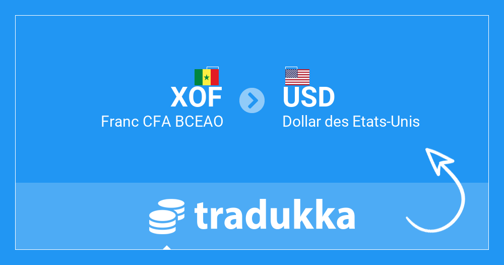 Convertir Franc CFA BCEAO (XOF) en Dollar des Etats-Unis (USD) | Tradukka