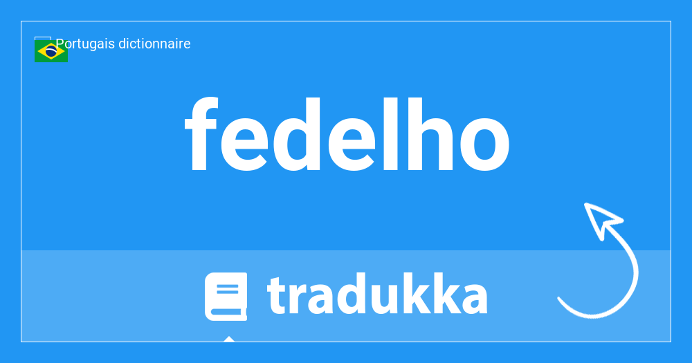 Que signifie fedelho en Français? Brat | Tradukka