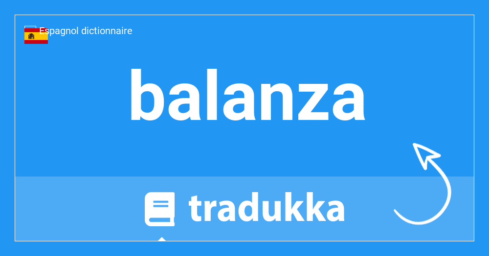 Que signifie balanza en Français? Balance | Tradukka