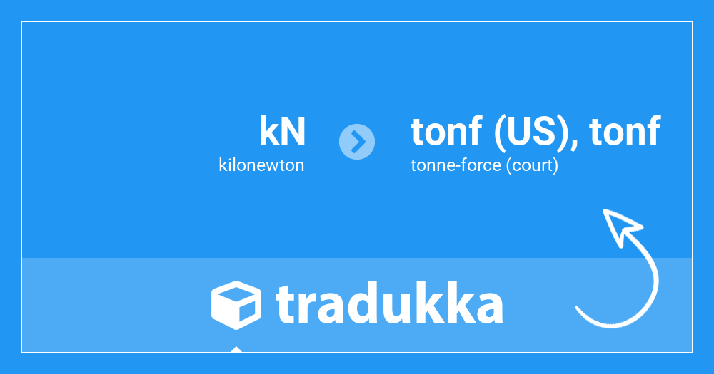Convertir kilonewton (kN) en tonne-force (court) (tonf (US), tonf) |  Tradukka
