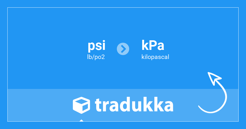 Convertir lb/po2 (psi) en kilopascal (kPa) | Tradukka