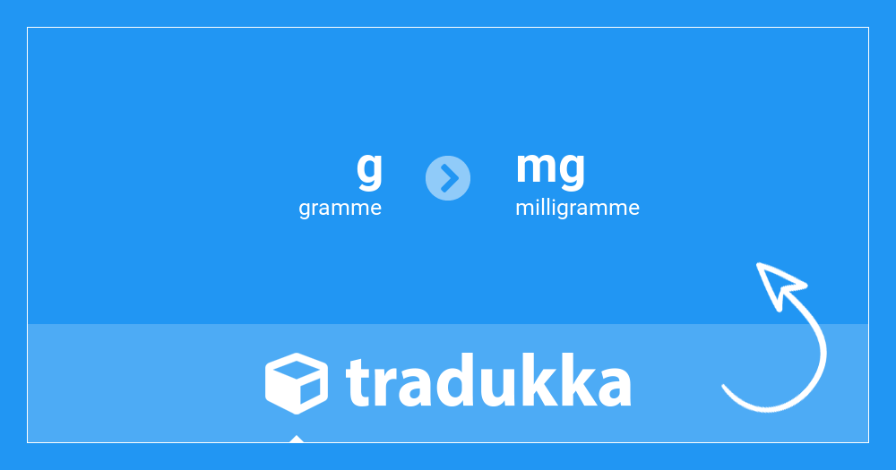 Convertir gramme (g) en milligramme (mg) | Tradukka