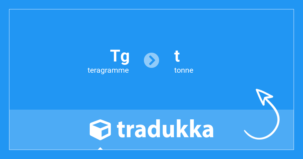 Convertir teragramme (Tg) en tonne (t) | Tradukka
