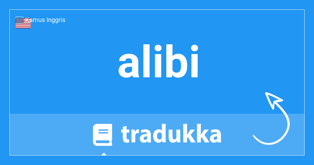 Alibi adalah dalam bahasa gaul