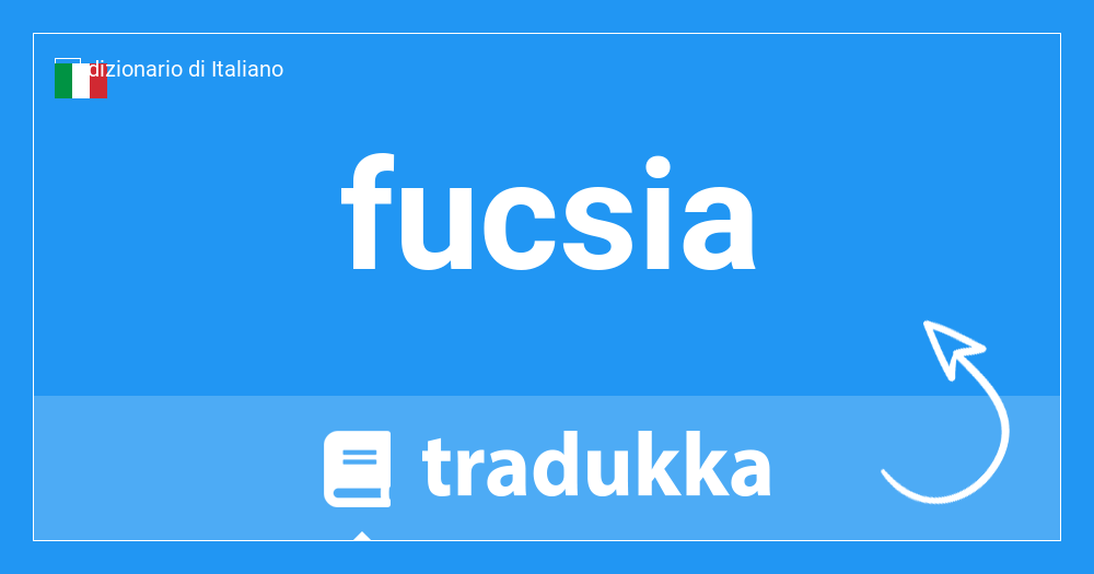 Come si dice fucsia in Inglese? Fuchsia | Tradukka