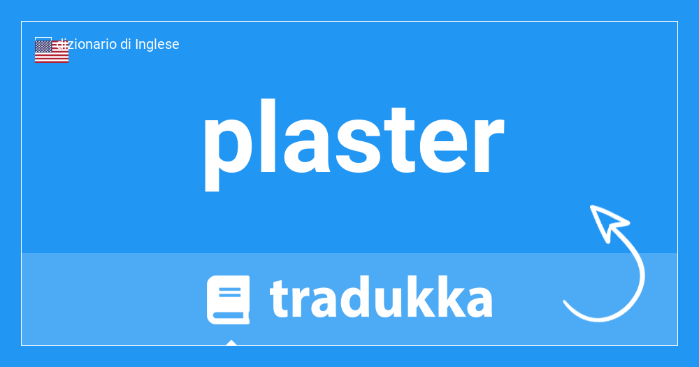 Cos'è plaster? | Tradukka
