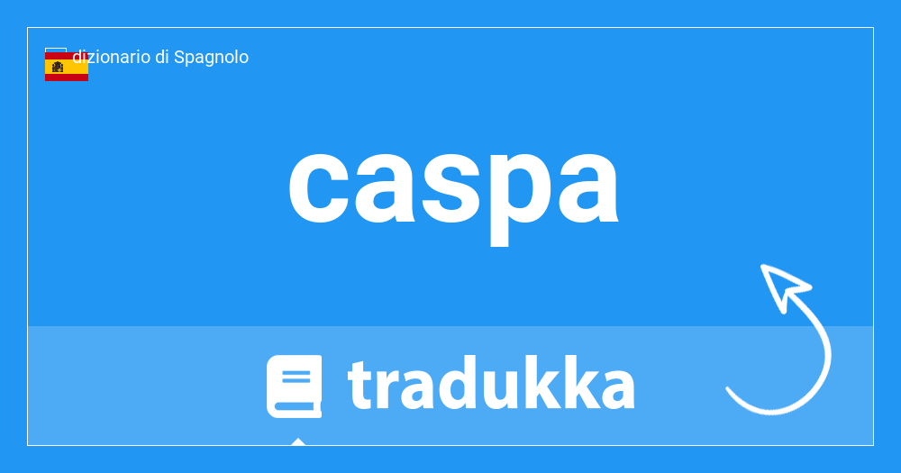 Come si dice caspa in Italiano? forfora | Tradukka