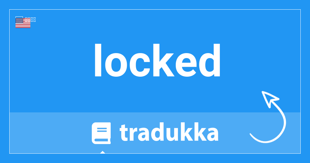 lockedとは何ですか？ | Tradukka