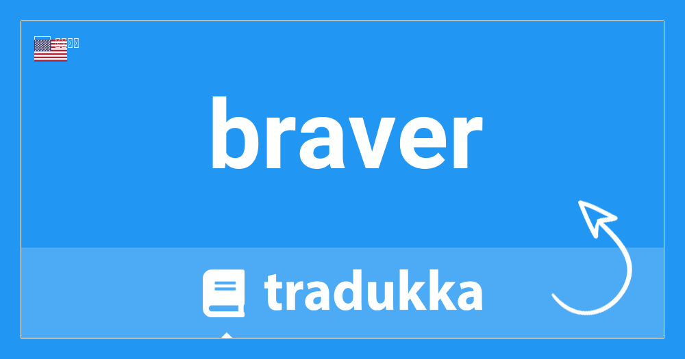Braverとは何ですか Tradukka