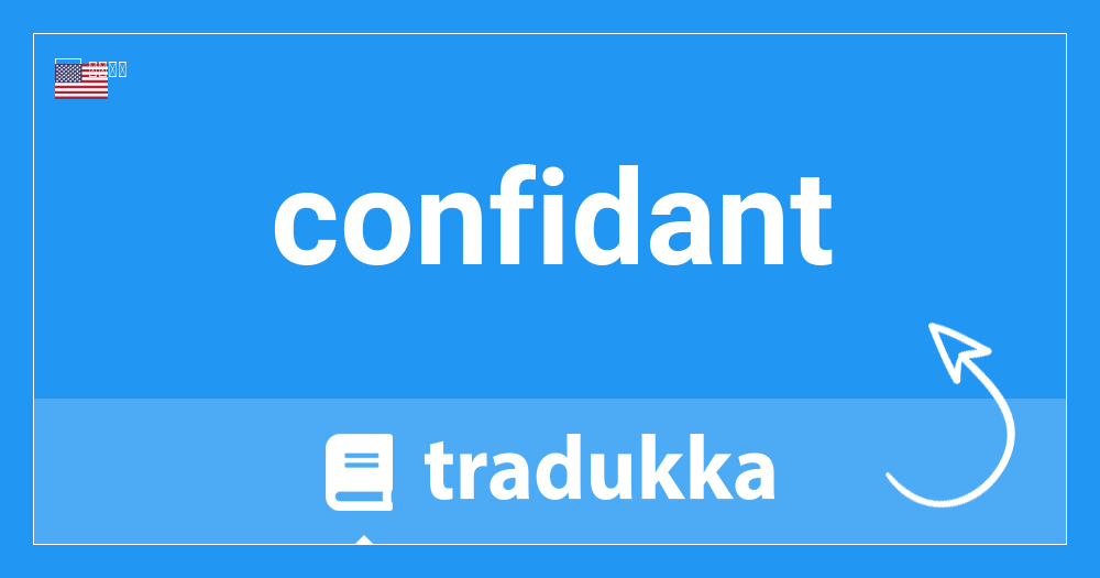 Confidantとは何ですか Tradukka