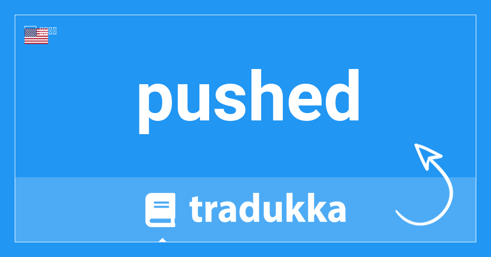 Pushedとは何ですか Tradukka