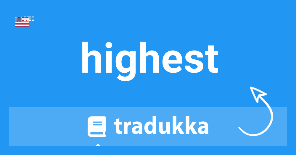 Highestとは何ですか Tradukka
