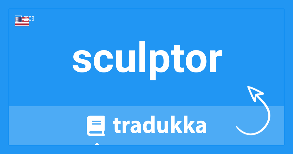 Sculptorとは何ですか Tradukka