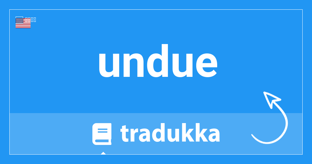 Undueとは何ですか Tradukka