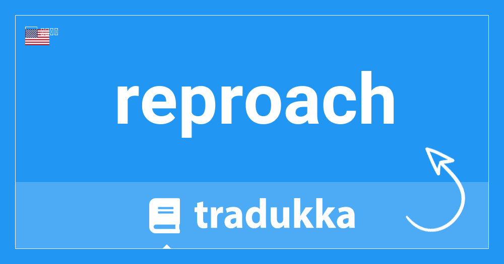 Reproachとは何ですか Tradukka
