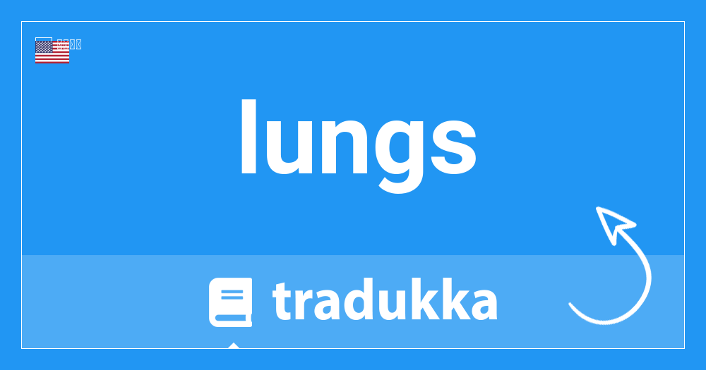 Lungsはオランダ語で何ですか Longen Tradukka