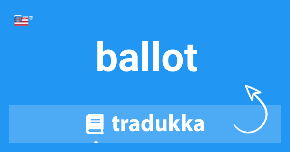 Ballotはスペイン語で何ですか Boleta Electoral Tradukka