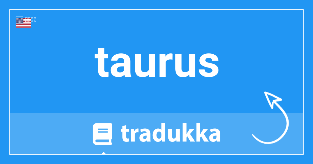 Taurusとは何ですか Tradukka