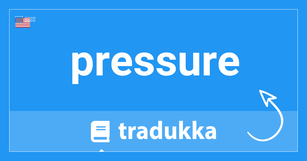 Pressureはフランス語で何ですか Pression Tradukka